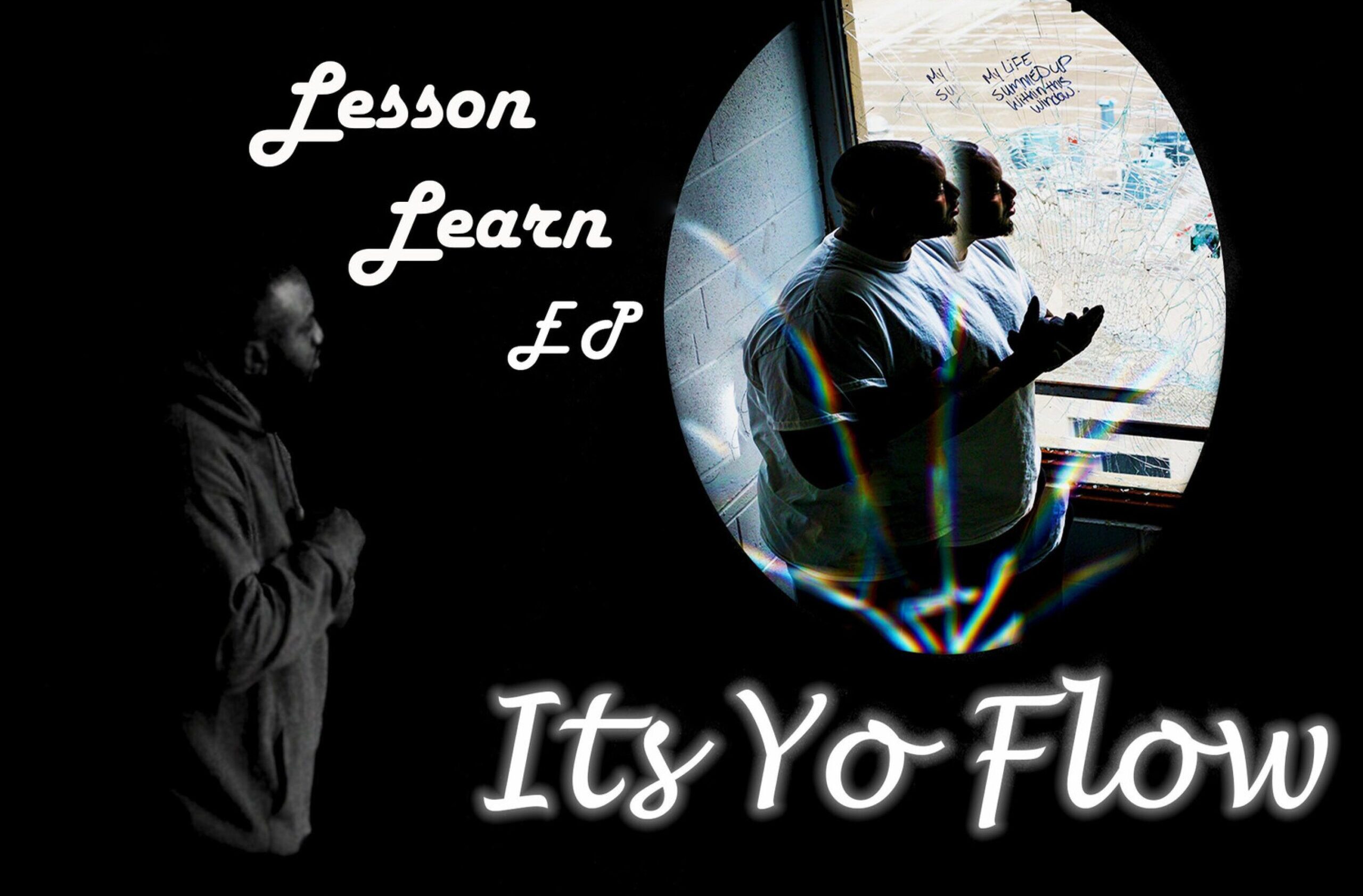 ItsYoflow's "Lesson Learn" EP Makes A Mark In Hip-Hop With Its Unique Sound And Inspiring Messages