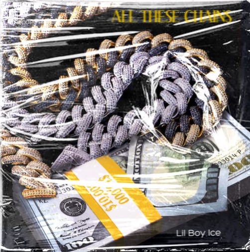 Lil Boy Ice – “All These Chains”