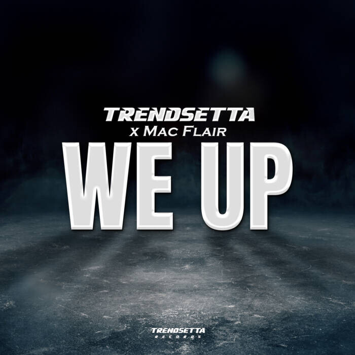 Trendsetta – “We Up”