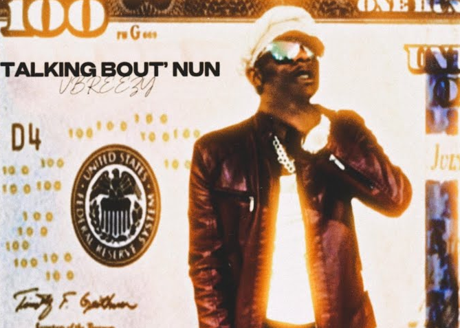 Vbreezy – “Talking Bout’ Nun”