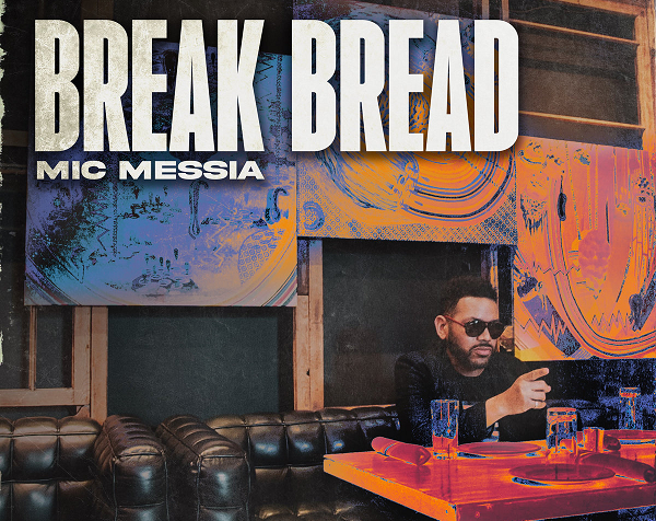 Mic Messia - "Break Bread" (Full EP)