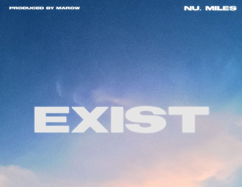 Nu Miles Confronts the Essence of Self with New Single "Exist"