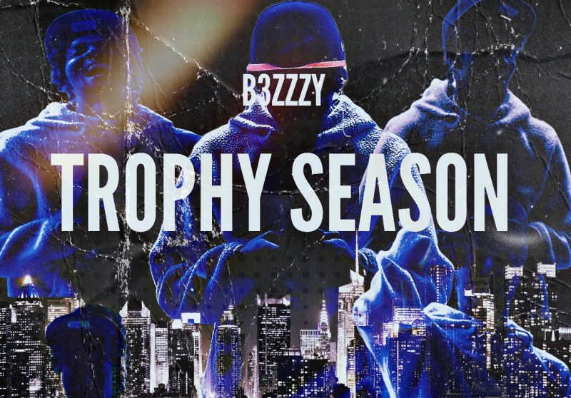 B3zzzy Set to Drop New Album "Trophy Season"