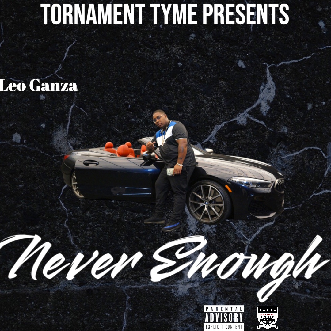Leo Ganza Releases Motivational Anthem “Never Enough”