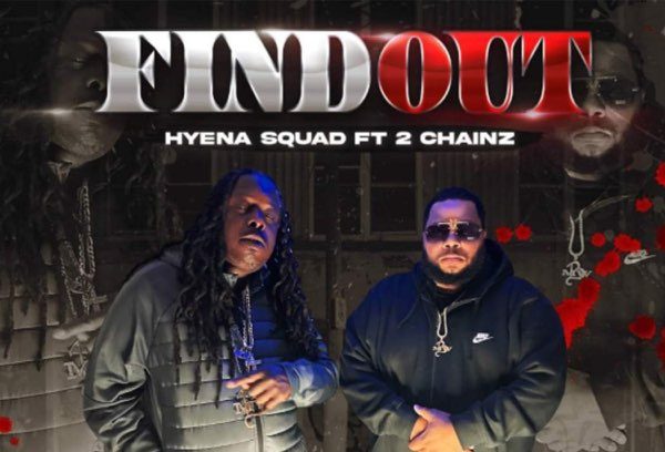 Hyena Squad Drops New Single “Find Out” Ft. 2 Chainz