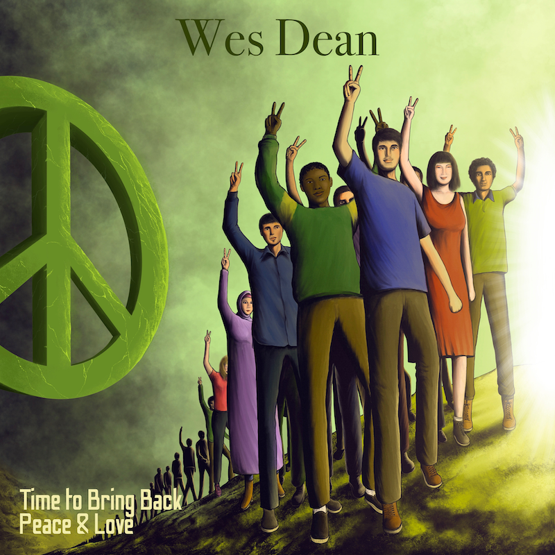 “Time to Bring Back Peace and Love”: Wes Dean’s Musical Plea for Compassion and Kindness