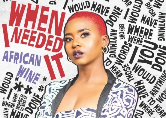 African Wine – “When I Needed It”