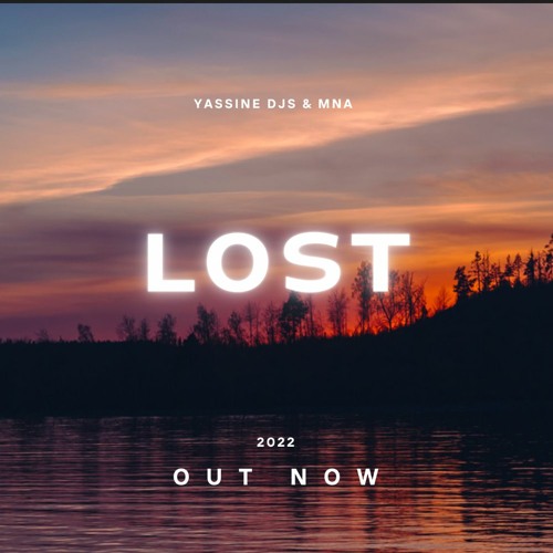 “Lost” by YaSsine DJS ft. MNA: An EDM Song About Love, Fate and Reconnection