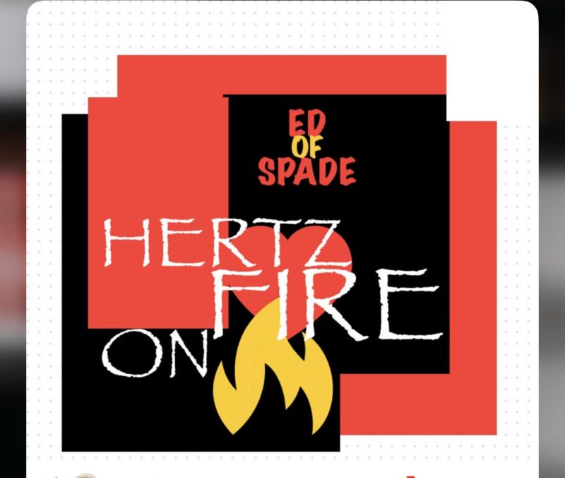  Ed of Spade Hertz on Fire