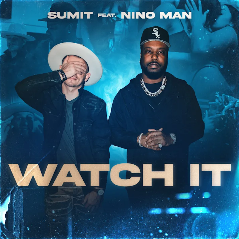 SUMiT Releases Captivating New Single “Watch It” ft. Nino Man