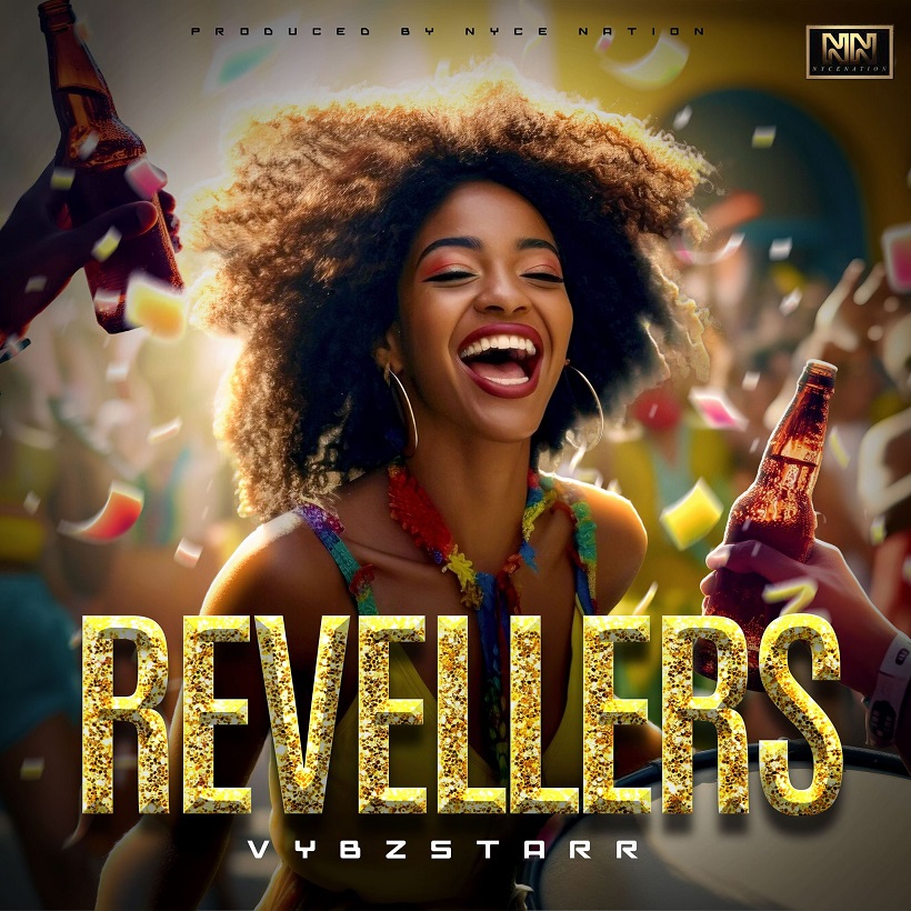 Revellers (Soca 2025) by Vybzstarr: The Ultimate Carnival Anthem