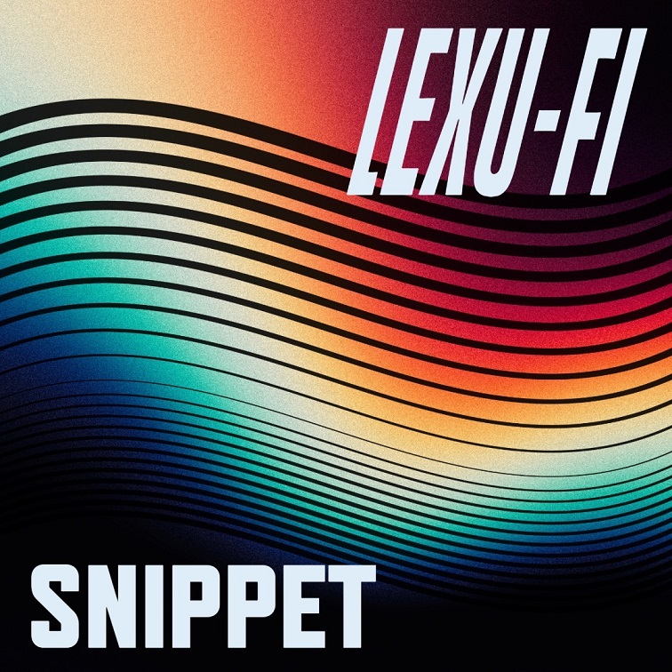 LEXU-FI Releases Captivating New Single “SNIPPET”