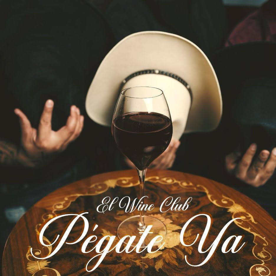 Pégate Ya: The Latest Hit from El Wine Club