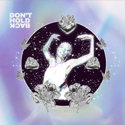 Dyna Edyne Unveils “Don’t Hold Back”