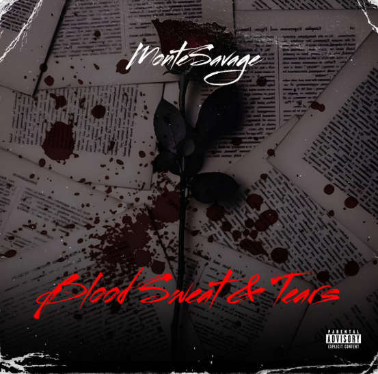 MonteSavage Releases Captivating New Single “Blood Sweat and Tears”