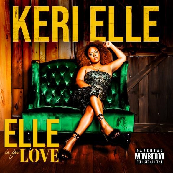KERI ELLE Unveils Soulful Masterpiece “Elle Is For Love” – A 20-Year Journey Culminates
