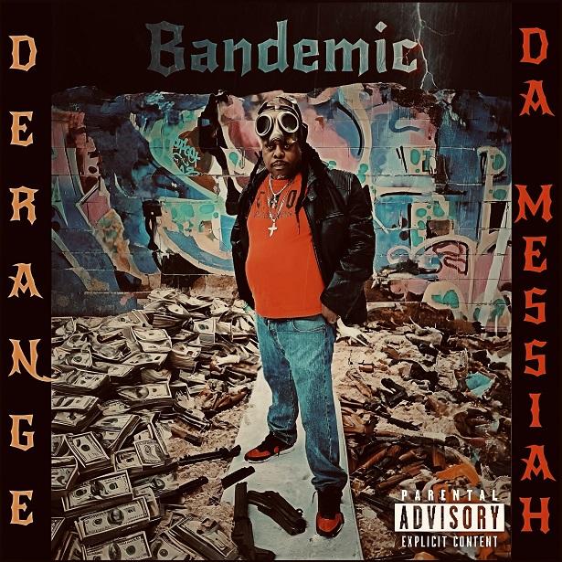 Derange da Messiah Drops New Single “Let These Ni**as Tell It”