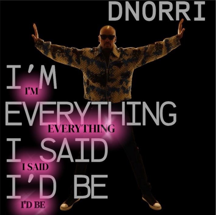 Dnorri Drops Highly Anticipated Single “I’m Everything I Said I’d Be”