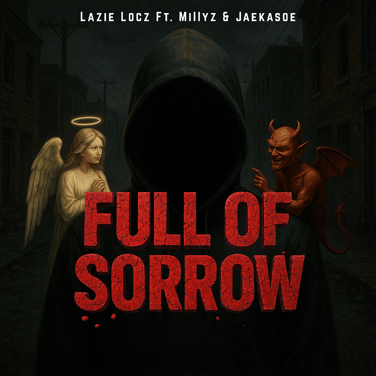 Lazie Locz Releases Captivating New Single “Full Of Sorrow” ft. Millyz & Jaekasoe