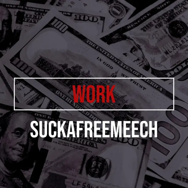 SuckaFreeMeech Ignites the Grind with Powerful New Single “Work”