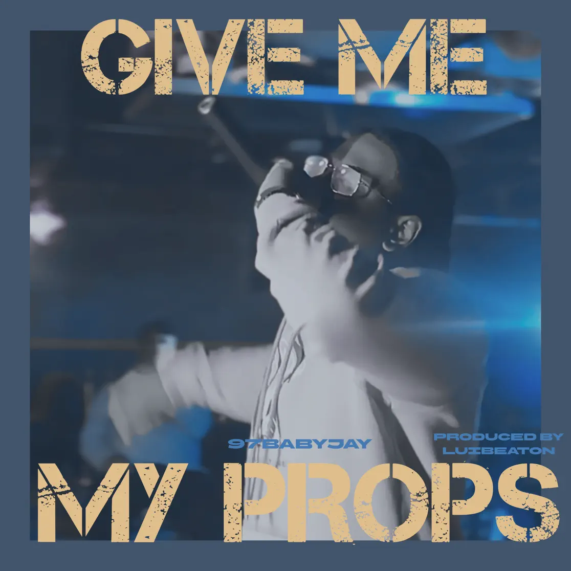 1. ‘Give Me My Props’ – 97BabyJay 