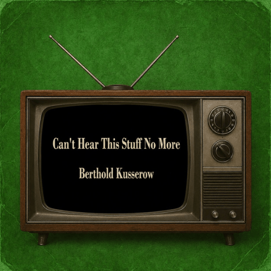 Berthold Kusserow Delivers New Single “Can’t Hear This Stuff No More”